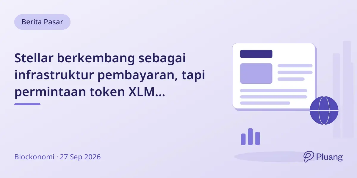 Stellar berkembang sebagai infrastruktur pembayaran, tapi permintaan token XLM mungkin tak naik seiring pertumbuhan stablecoin.
