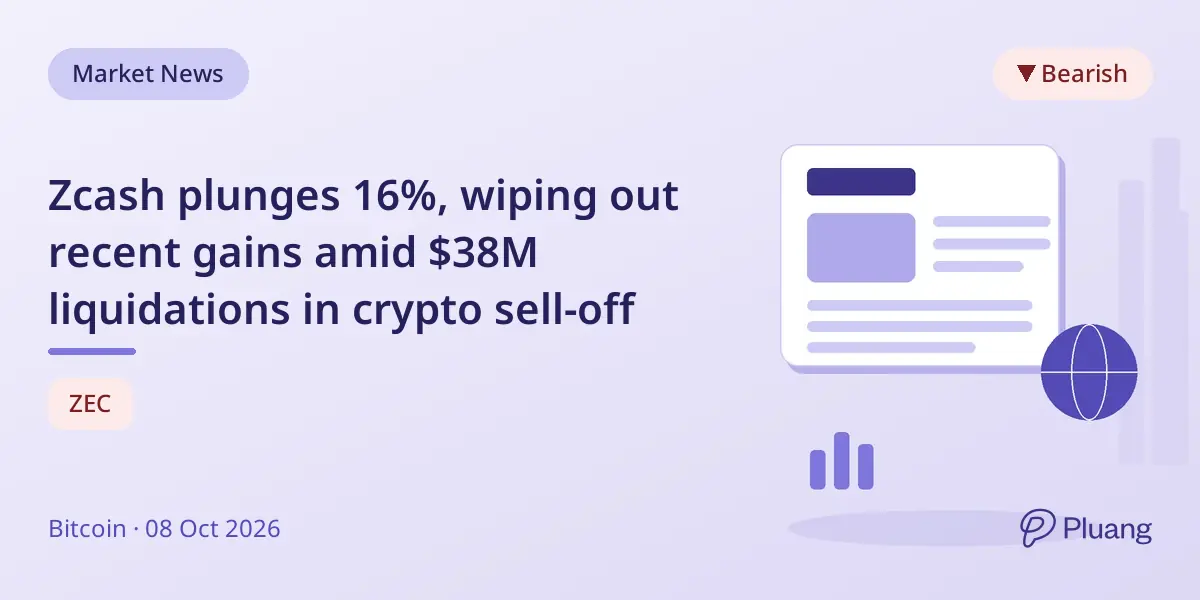 Zcash plunges 16%, wiping out recent gains amid $38M liquidations in crypto sell-off