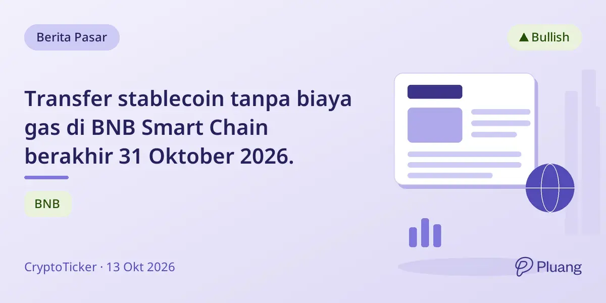 Transfer stablecoin tanpa biaya gas di BNB Smart Chain berakhir 31 Oktober 2026.
