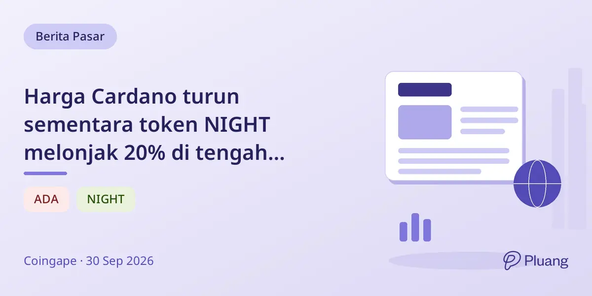 Harga Cardano turun sementara token NIGHT melonjak 20% di tengah pelonggaran inflasi AS