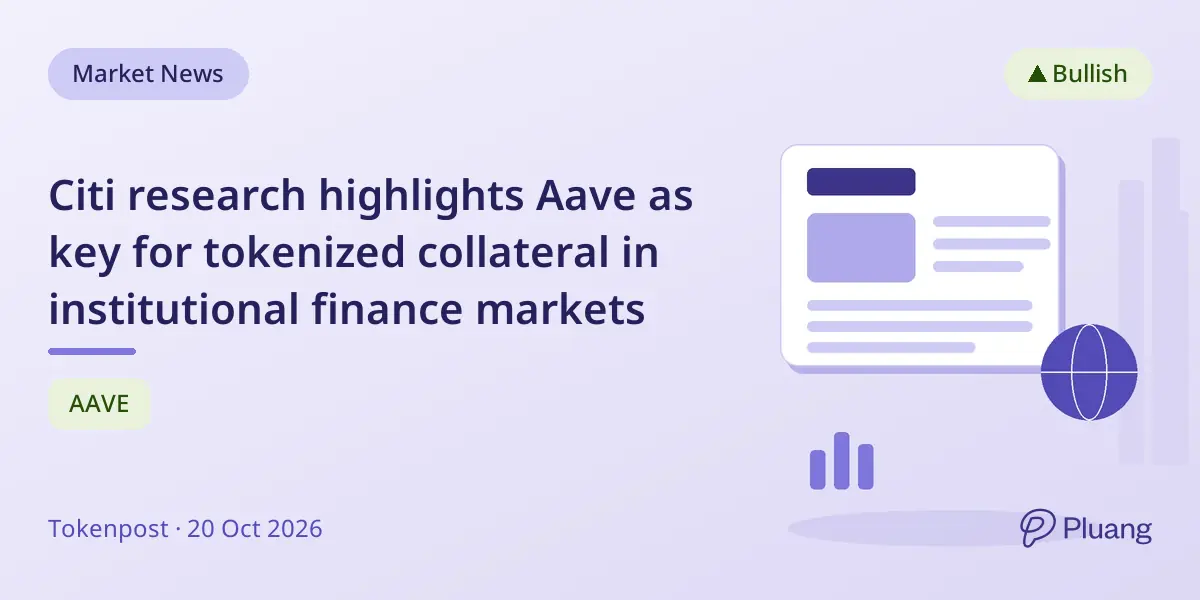 Citi research highlights Aave as key for tokenized collateral in institutional finance markets
