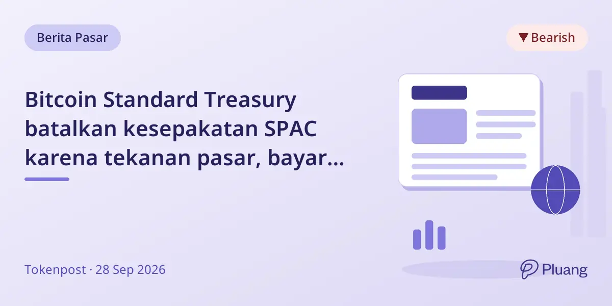 Bitcoin Standard Treasury batalkan kesepakatan SPAC karena tekanan pasar, bayar Cantor $15 juta
