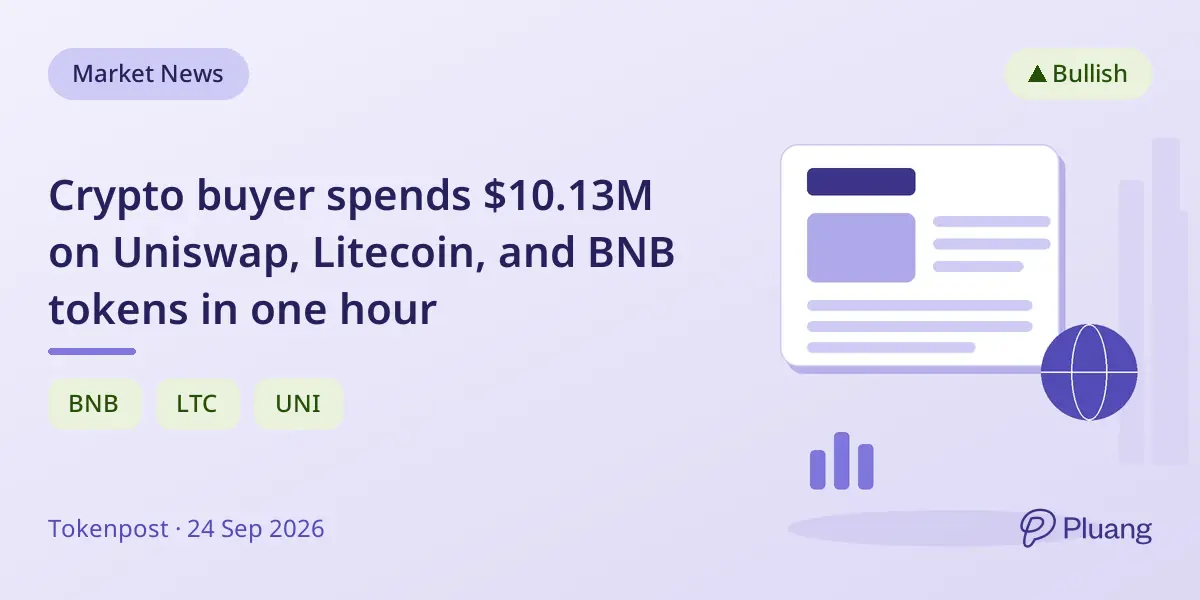 Crypto buyer spends $10.13M on Uniswap, Litecoin, and BNB tokens in one hour