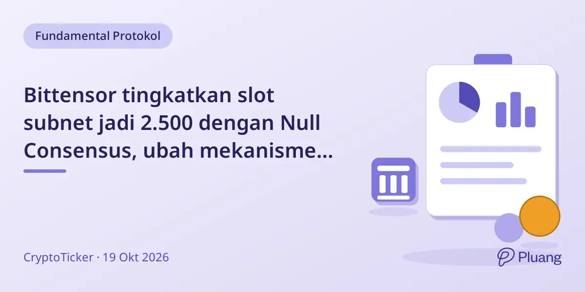 Bittensor tingkatkan slot subnet jadi 2.500 dengan Null Consensus, ubah mekanisme staking dan pembagian reward.