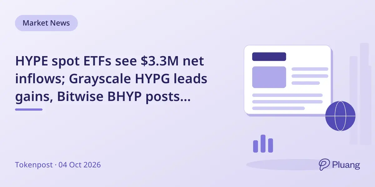 HYPE spot ETFs see $3.3M net inflows; Grayscale HYPG leads gains, Bitwise BHYP posts outflows