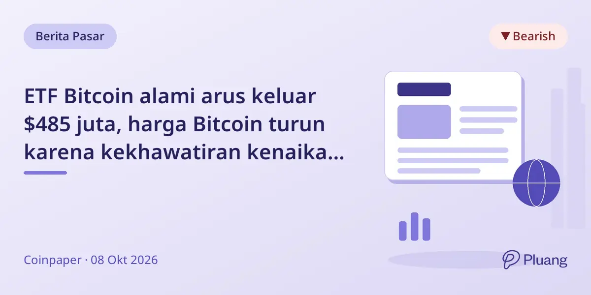 ETF Bitcoin alami arus keluar $485 juta, harga Bitcoin turun karena kekhawatiran kenaikan suku bunga Fed