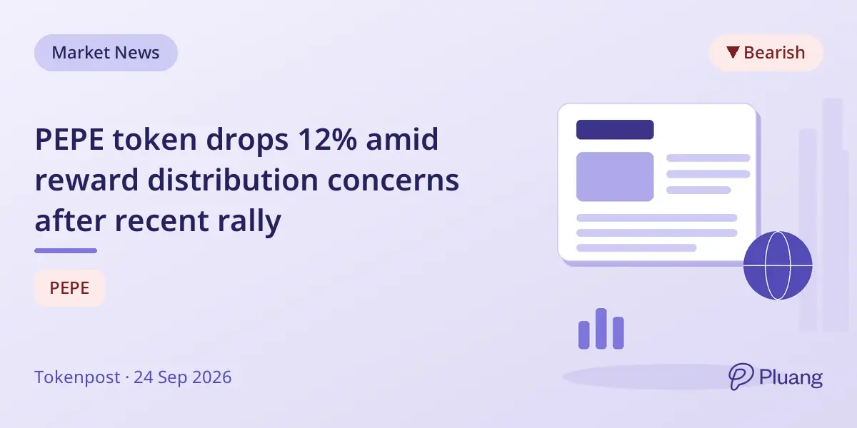 PEPE token drops 12% amid reward distribution concerns after recent rally