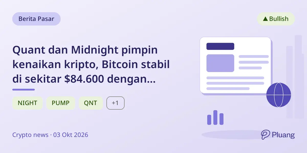 Quant dan Midnight pimpin kenaikan kripto, Bitcoin stabil di sekitar $84.600 dengan perkembangan jaringan penting.