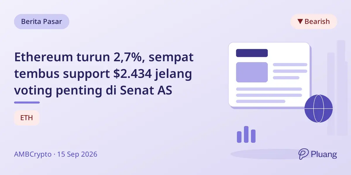 Ethereum turun 2,7%, sempat tembus support $2.434 jelang voting penting di Senat AS