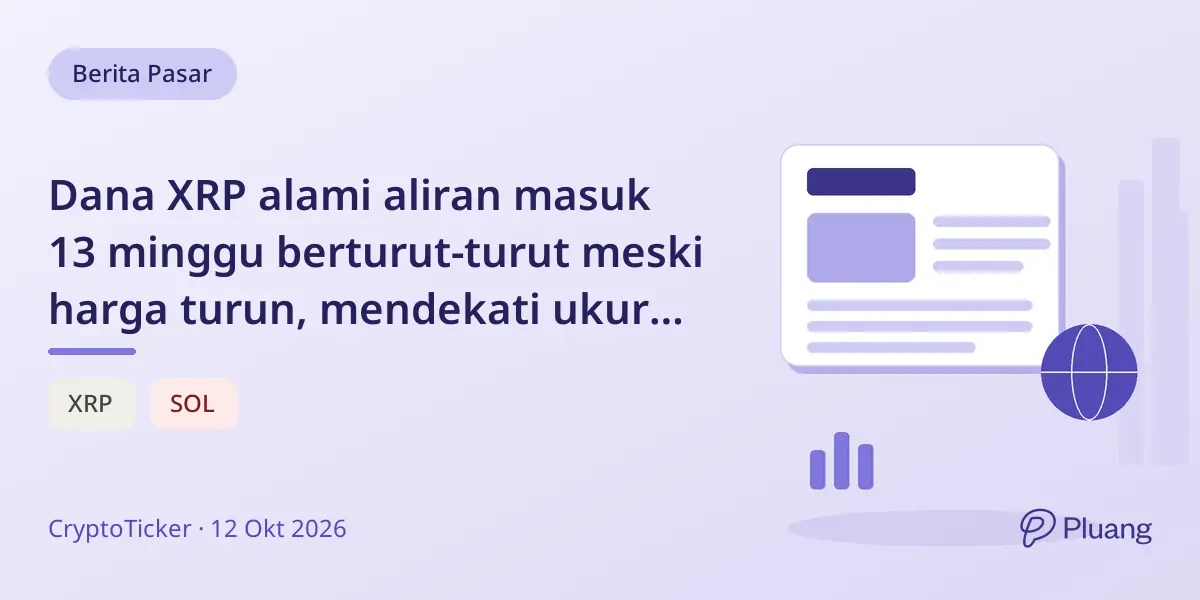 Dana XRP alami aliran masuk 13 minggu berturut-turut meski harga turun, mendekati ukuran dana Solana.
