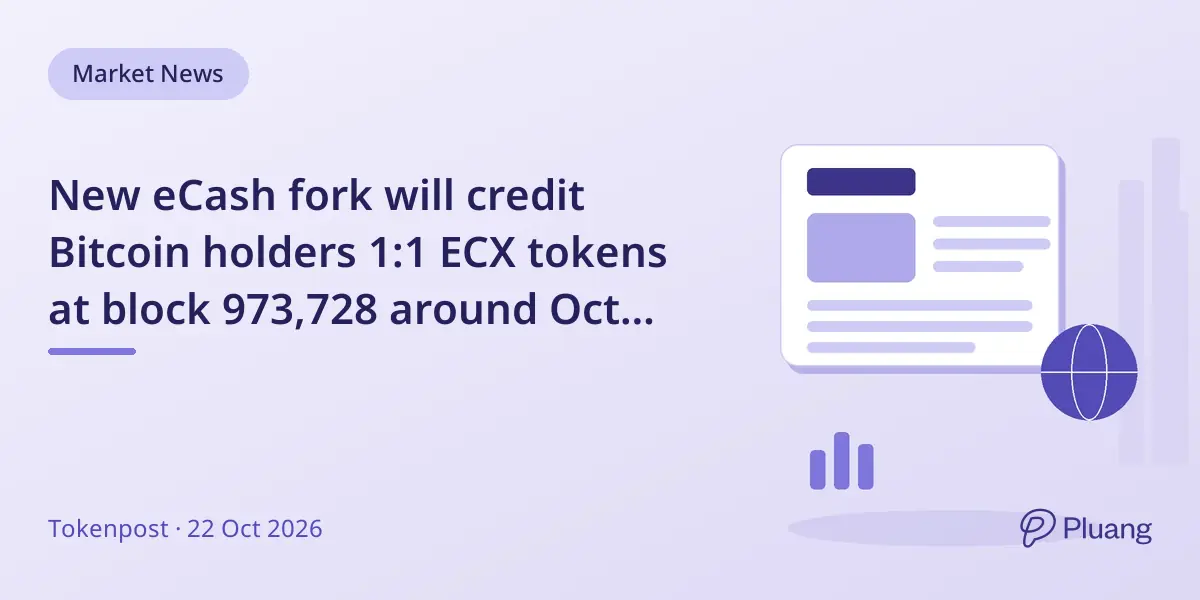 New eCash fork will credit Bitcoin holders 1:1 ECX tokens at block 973,728 around Oct 2026