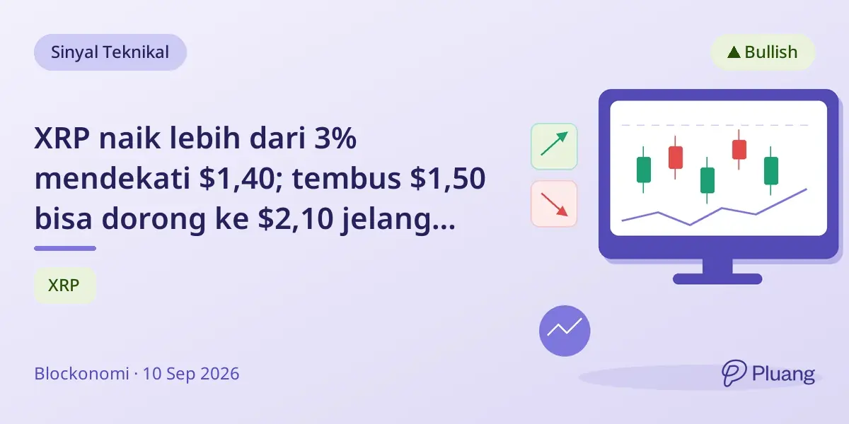 XRP naik lebih dari 3% mendekati $1,40; tembus $1,50 bisa dorong ke $2,10 jelang keputusan Fed dan Senat.