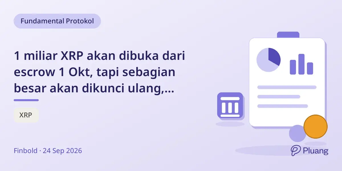 1 miliar XRP akan dibuka dari escrow 1 Okt, tapi sebagian besar akan dikunci ulang, dampak pasar terbatas.