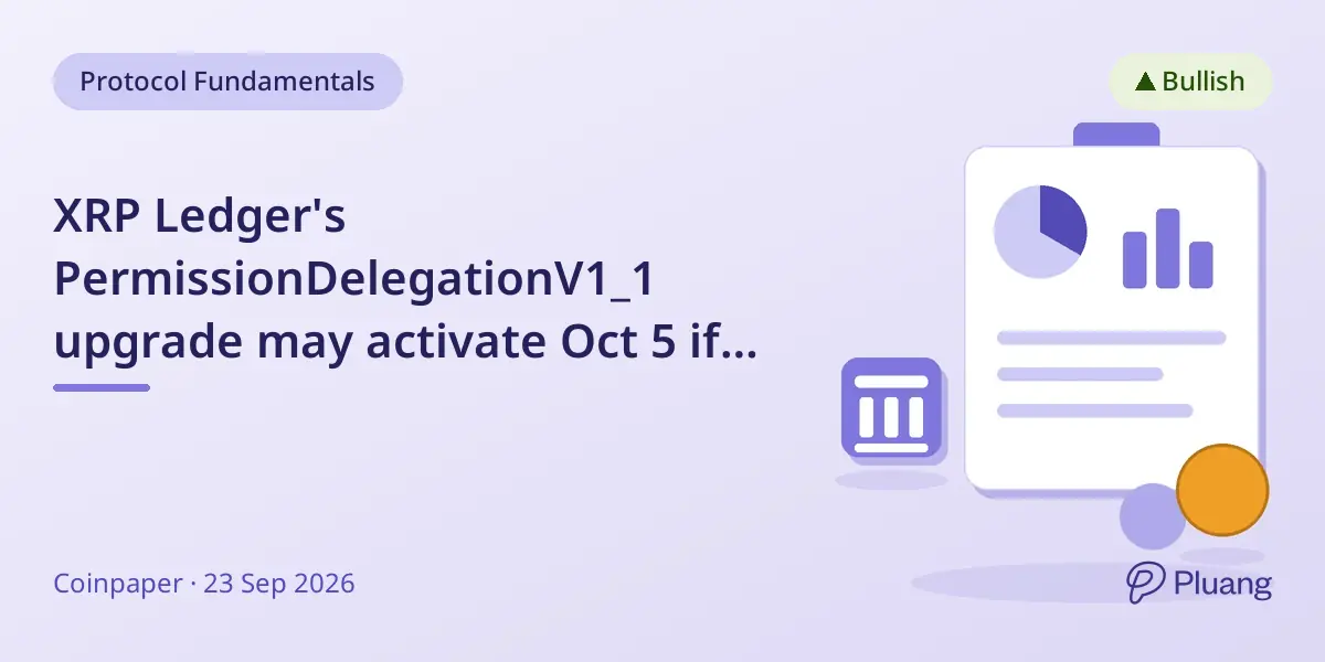 XRP Ledger's PermissionDelegationV1_1 upgrade may activate Oct 5 if validator support stays strong.