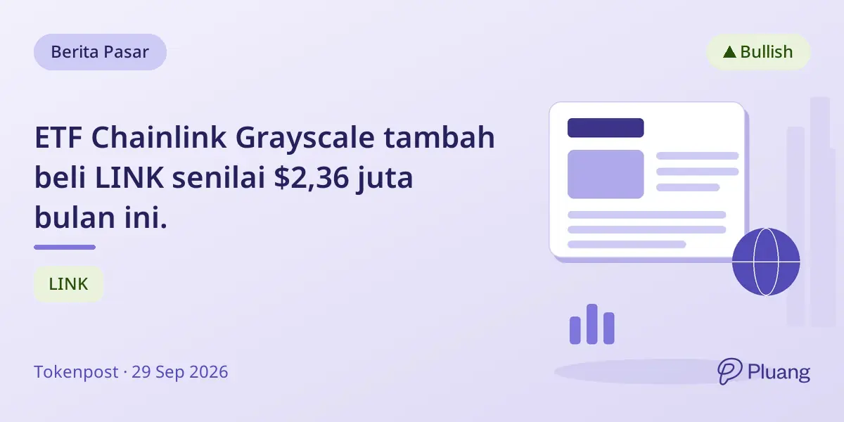 ETF Chainlink Grayscale tambah beli LINK senilai $2,36 juta bulan ini.
