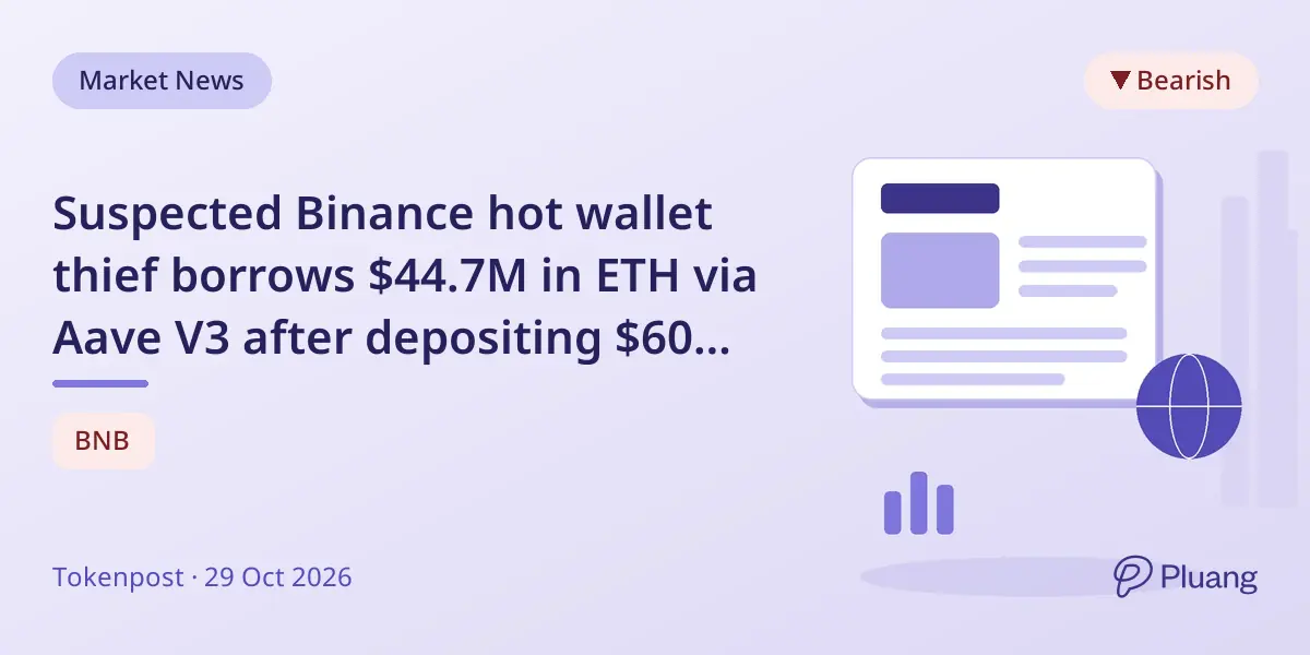 Suspected Binance hot wallet thief borrows $44.7M in ETH via Aave V3 after depositing $60M USDT