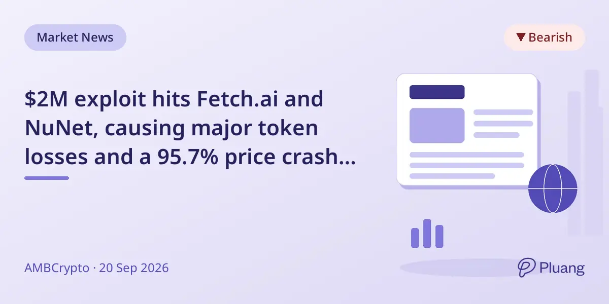 $2M exploit hits Fetch.ai and NuNet, causing major token losses and a 95.7% price crash for NuNet.