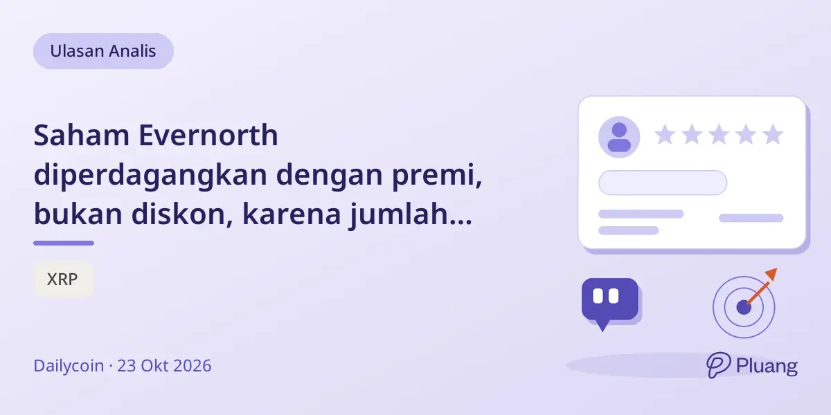 Saham Evernorth diperdagangkan dengan premi, bukan diskon, karena jumlah saham sebenarnya lebih tinggi memengaruhi nilai XRP per saham.