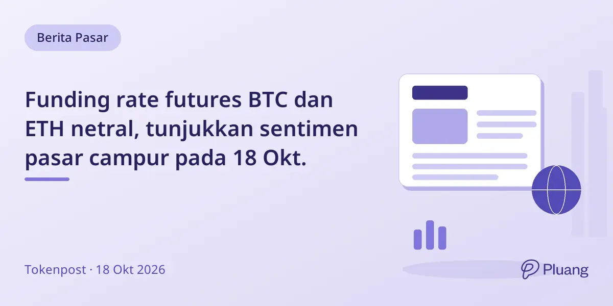 Funding rate futures BTC dan ETH netral, tunjukkan sentimen pasar campur pada 18 Okt.