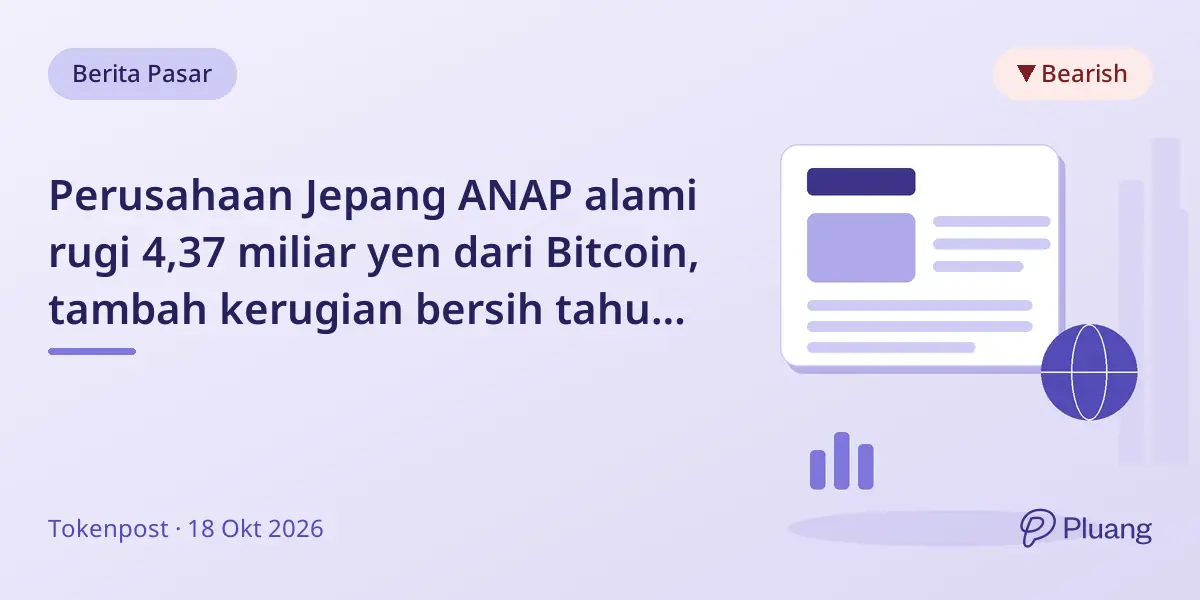 Perusahaan Jepang ANAP alami rugi 4,37 miliar yen dari Bitcoin, tambah kerugian bersih tahun fiskal 2026