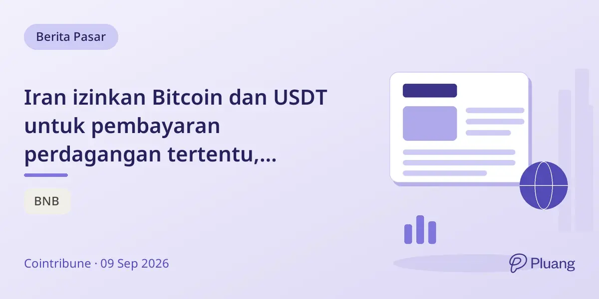 Iran izinkan Bitcoin dan USDT untuk pembayaran perdagangan tertentu, longgarkan kontrol mata uang.