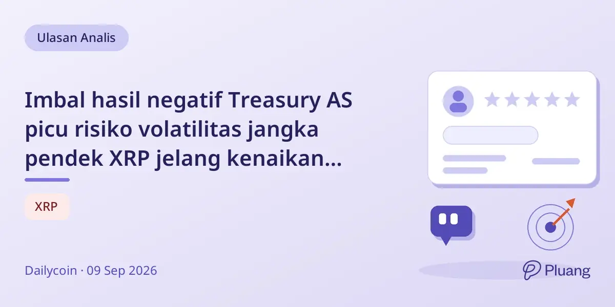 Imbal hasil negatif Treasury AS picu risiko volatilitas jangka pendek XRP jelang kenaikan suku bunga Fed.