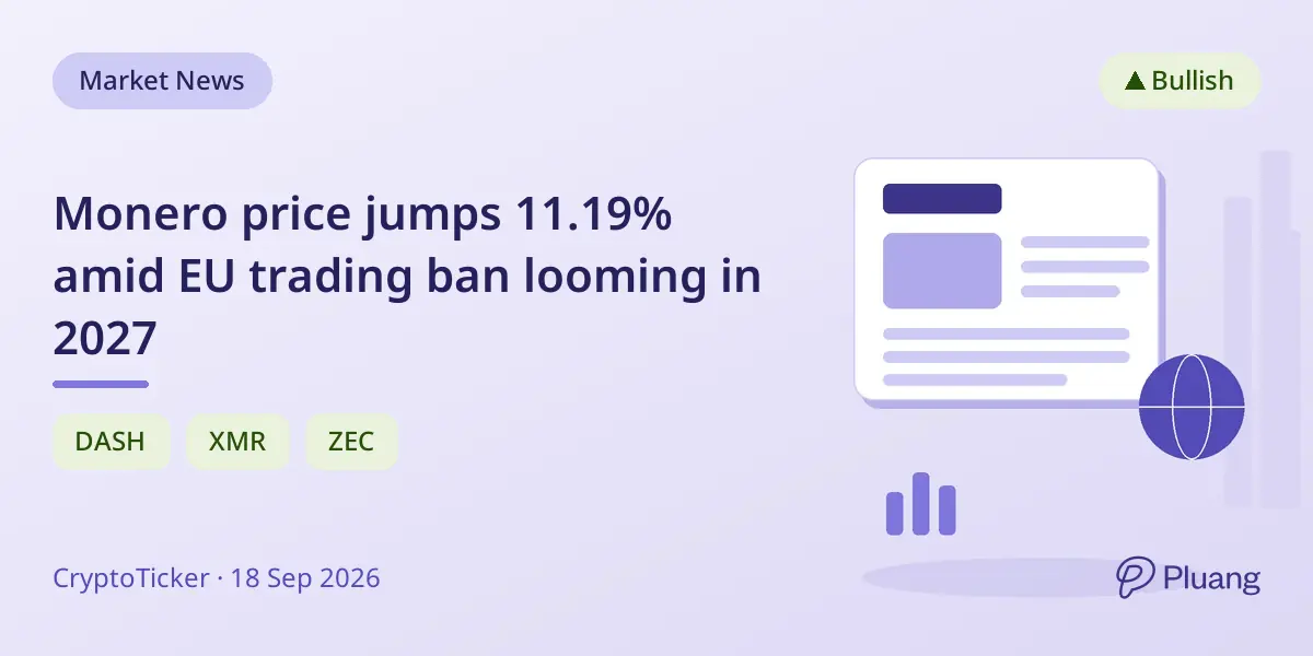 Monero price jumps 11.19% amid EU trading ban looming in 2027