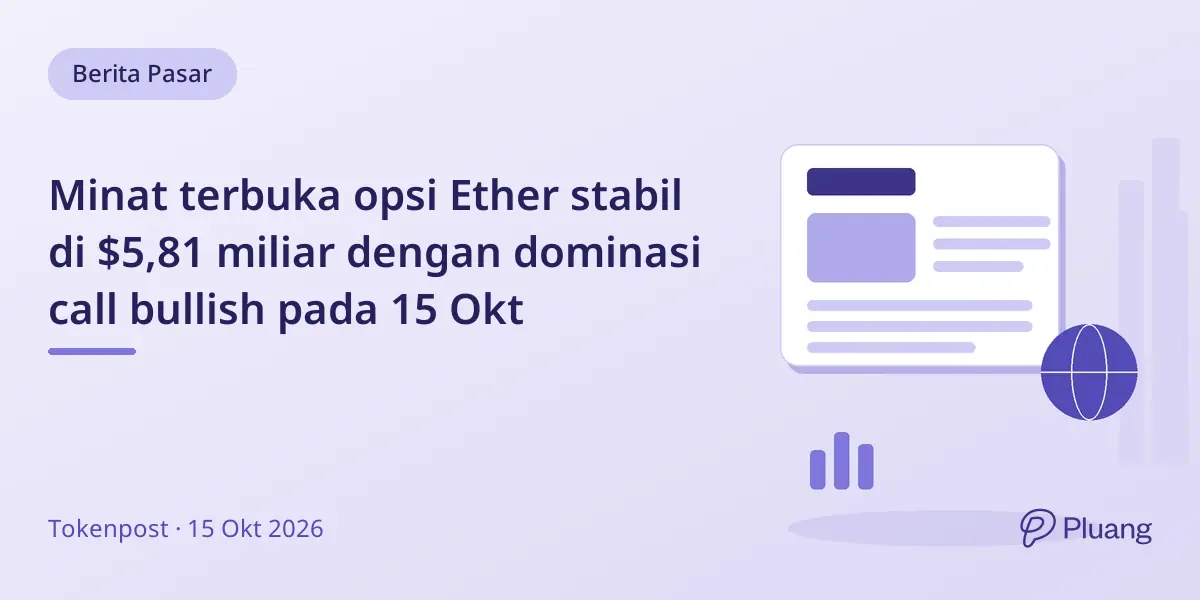 Minat terbuka opsi Ether stabil di $5,81 miliar dengan dominasi call bullish pada 15 Okt