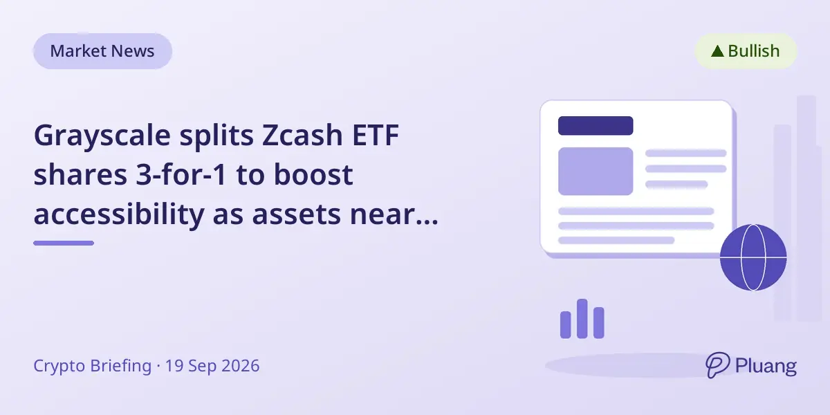 Grayscale splits Zcash ETF shares 3-for-1 to boost accessibility as assets near $900M