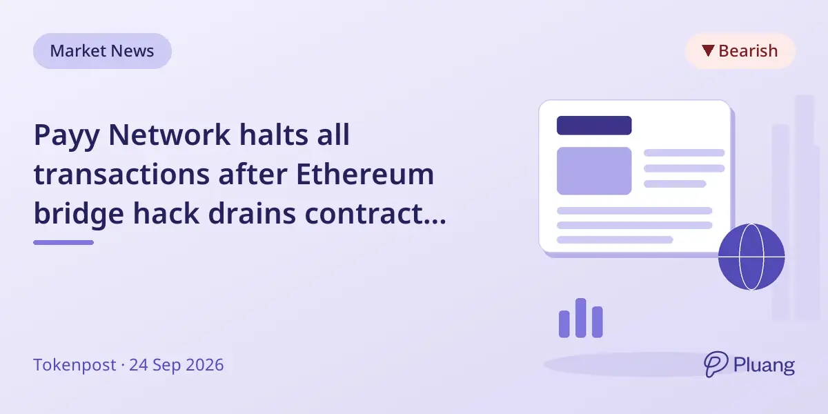 Payy Network halts all transactions after Ethereum bridge hack drains contract balance