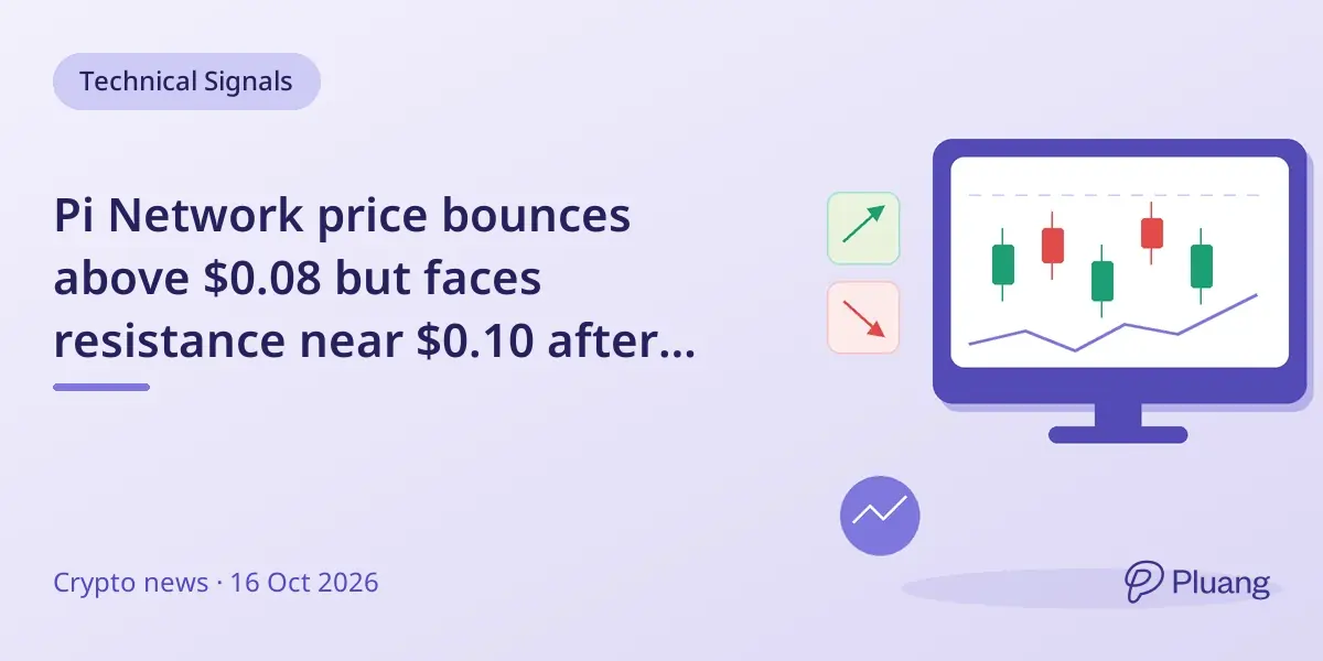 Pi Network price bounces above $0.08 but faces resistance near $0.10 after stalled September rally