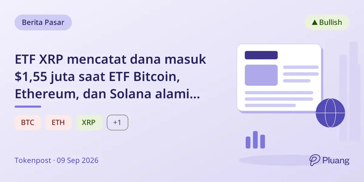 ETF XRP mencatat dana masuk $1,55 juta saat ETF Bitcoin, Ethereum, dan Solana alami dana keluar.
