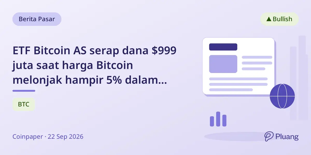ETF Bitcoin AS serap dana $999 juta saat harga Bitcoin melonjak hampir 5% dalam lonjakan permintaan institusional