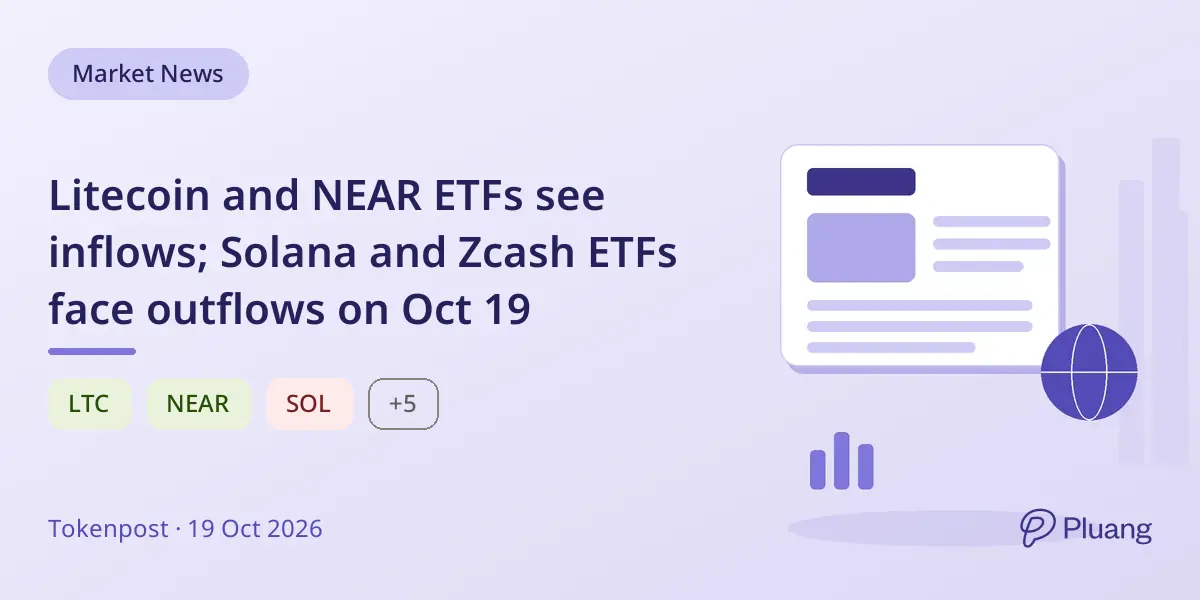 Litecoin and NEAR ETFs see inflows; Solana and Zcash ETFs face outflows on Oct 19