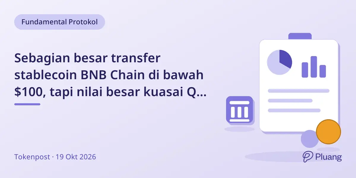 Sebagian besar transfer stablecoin BNB Chain di bawah $100, tapi nilai besar kuasai Q3 2026