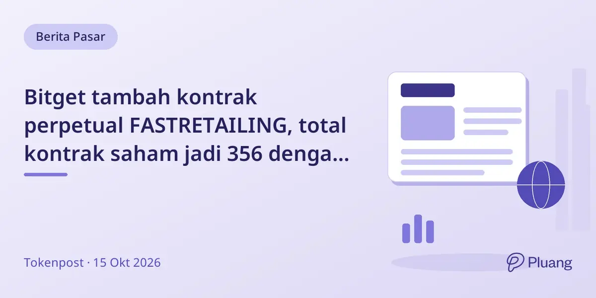 Bitget tambah kontrak perpetual FASTRETAILING, total kontrak saham jadi 356 dengan trading 24/7.