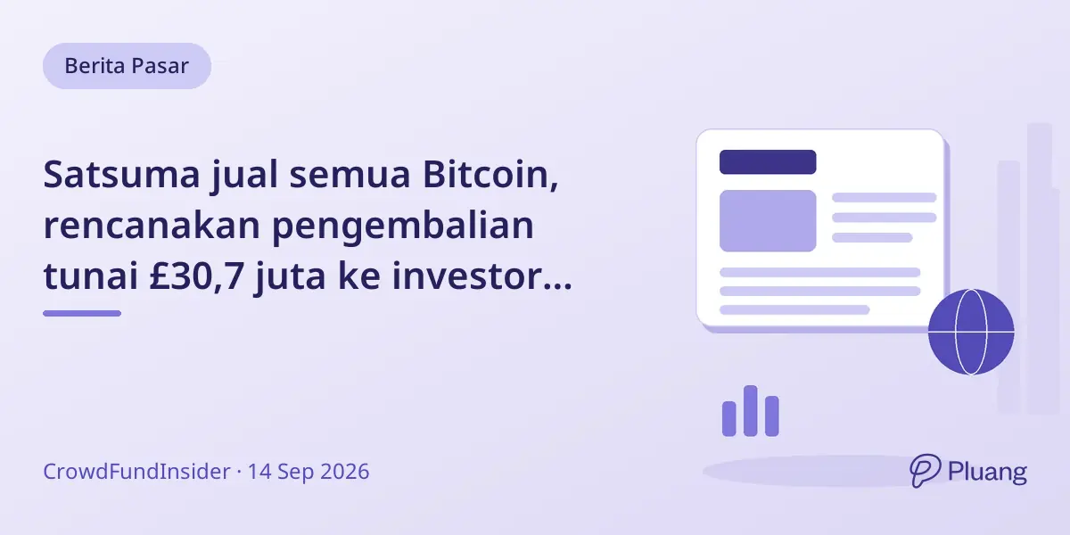 Satsuma jual semua Bitcoin, rencanakan pengembalian tunai £30,7 juta ke investor setelah persetujuan pengadilan