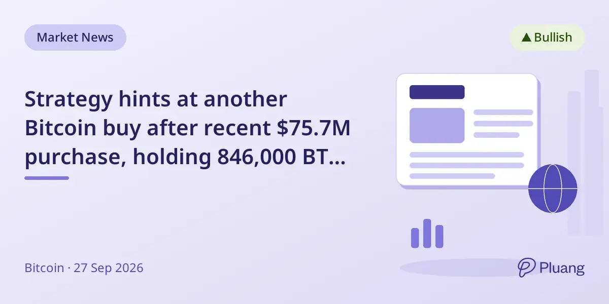 Strategy hints at another Bitcoin buy after recent $75.7M purchase, holding 846,000 BTC valued at $71.8B.