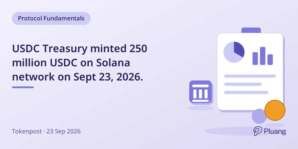 USDC Treasury minted 250 million USDC on Solana network on Sept 23, 2026.