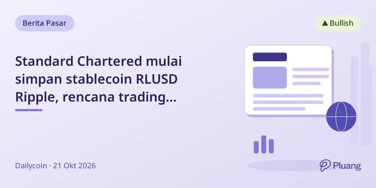 Standard Chartered mulai simpan stablecoin RLUSD Ripple, rencana trading institusional lewat LMAX menunggu persetujuan.