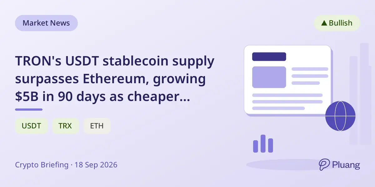 TRON's USDT stablecoin supply surpasses Ethereum, growing $5B in 90 days as cheaper transactions boost use.