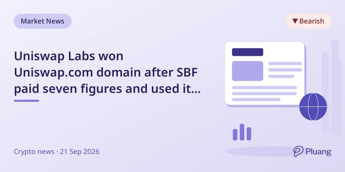 Uniswap Labs won Uniswap.com domain after SBF paid seven figures and used it to redirect to a competitor.