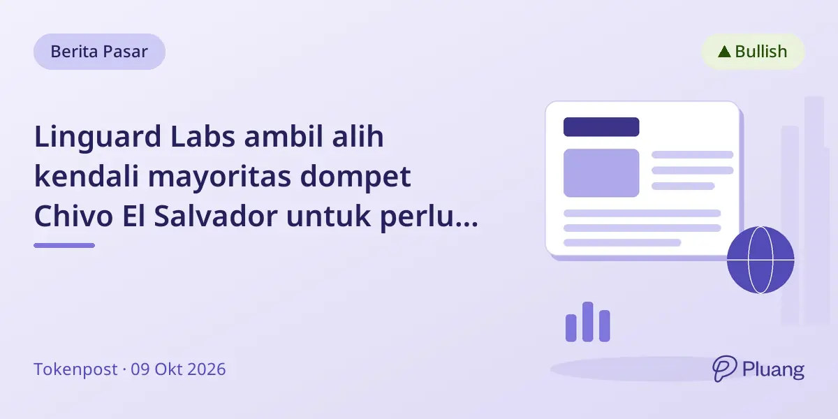 Linguard Labs ambil alih kendali mayoritas dompet Chivo El Salvador untuk perluas remitansi dan pembayaran digital.