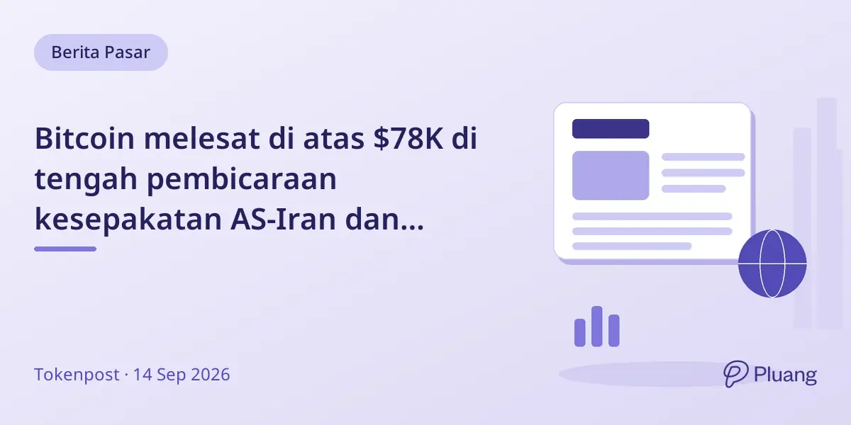 Bitcoin melesat di atas $78K di tengah pembicaraan kesepakatan AS-Iran dan ketegangan geopolitik.