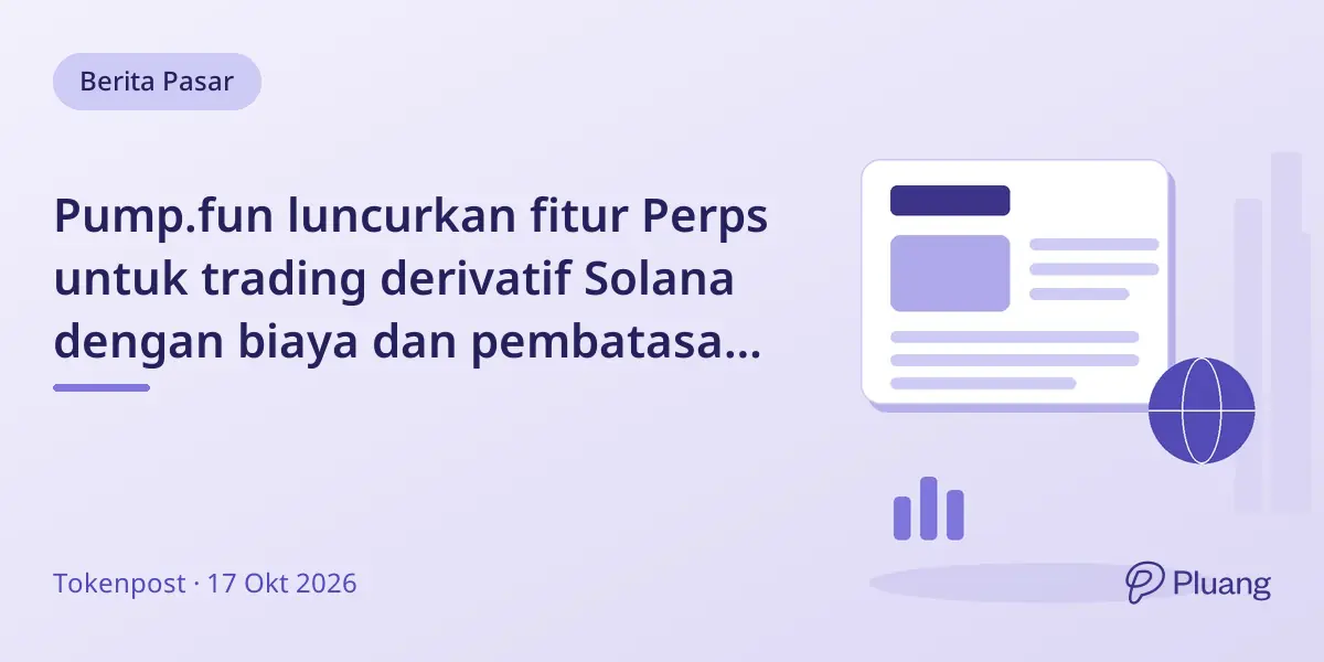 Pump.fun luncurkan fitur Perps untuk trading derivatif Solana dengan biaya dan pembatasan AS/Kanada