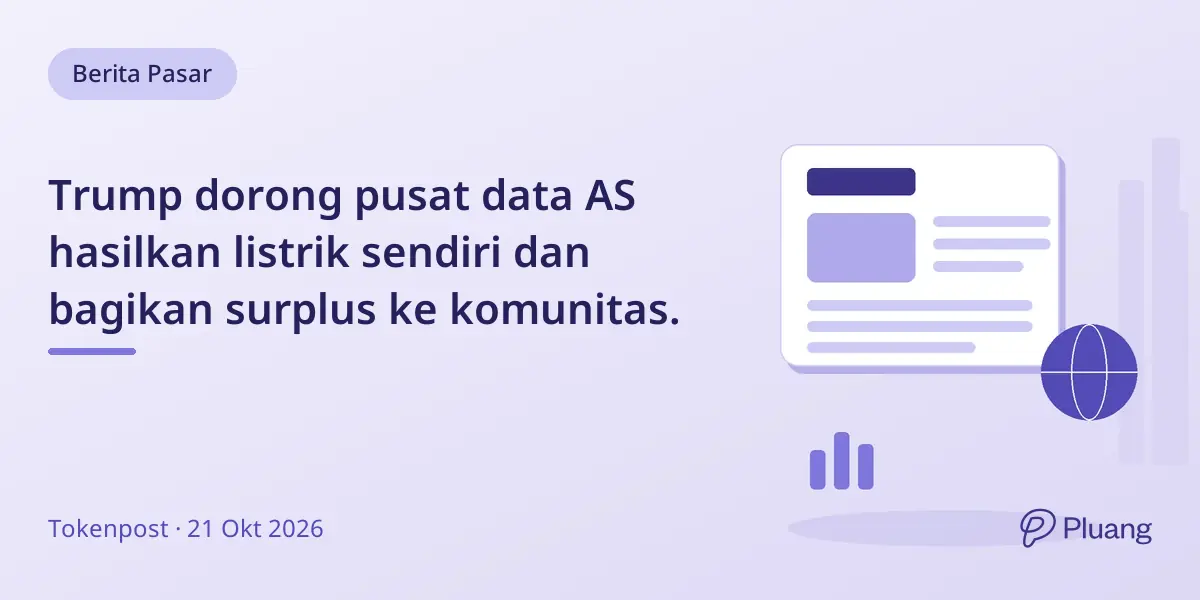 Trump dorong pusat data AS hasilkan listrik sendiri dan bagikan surplus ke komunitas.