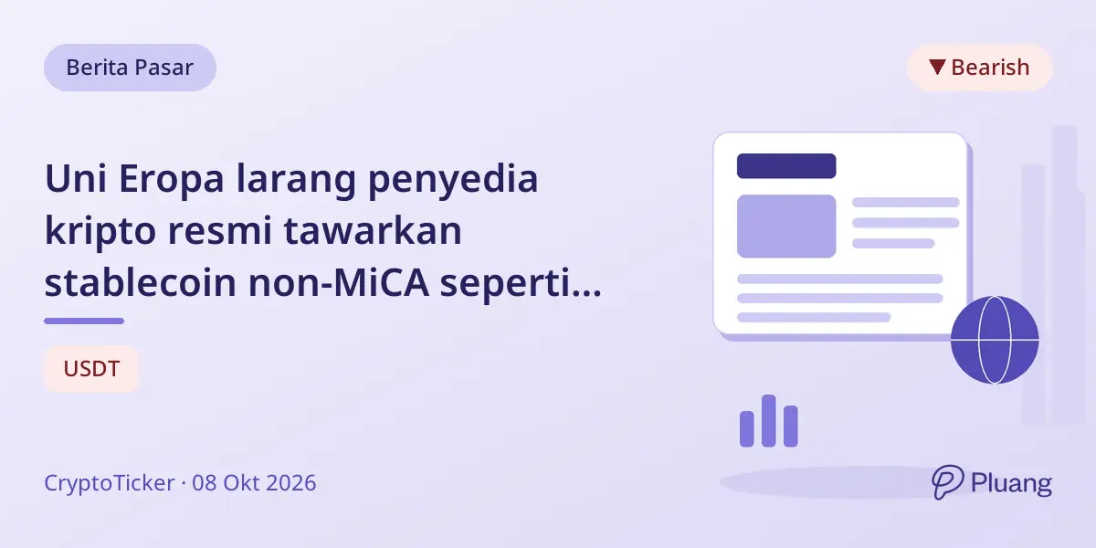 Uni Eropa larang penyedia kripto resmi tawarkan stablecoin non-MiCA seperti Tether USDT mulai Jan 2027