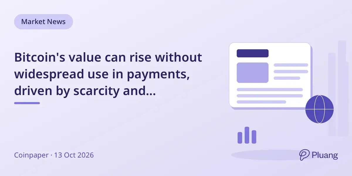 Bitcoin's value can rise without widespread use in payments, driven by scarcity and investment demand.