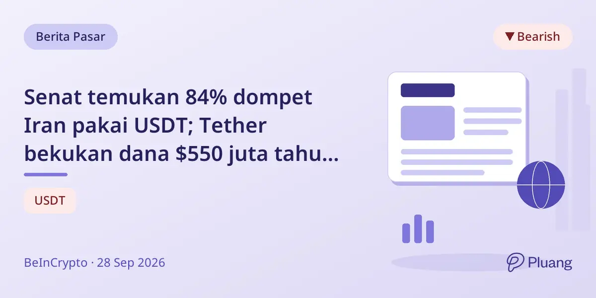 Senat temukan 84% dompet Iran pakai USDT; Tether bekukan dana $550 juta tahun 2026