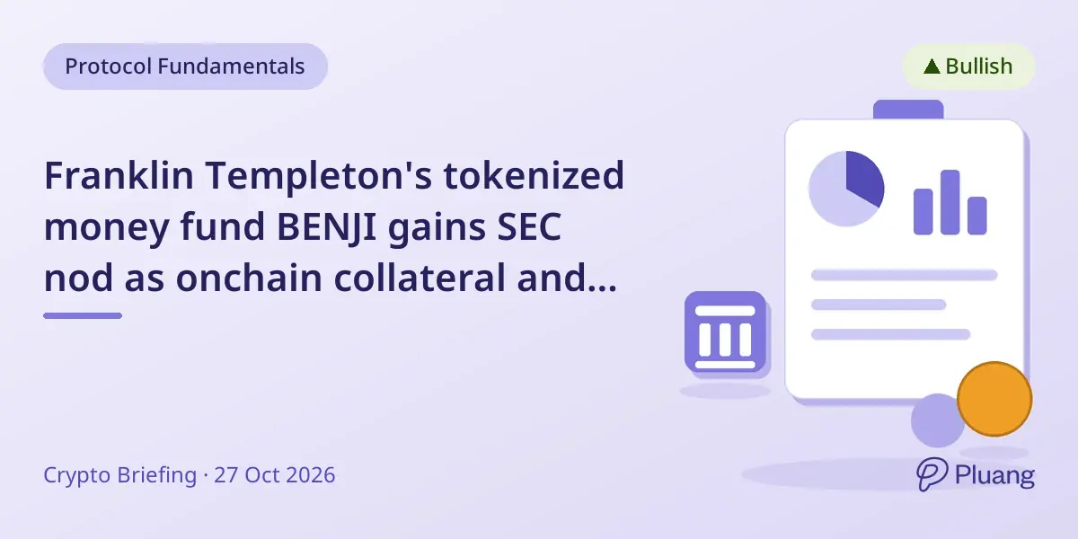 Franklin Templeton's tokenized money fund BENJI gains SEC nod as onchain collateral and yield benchmark.